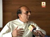 Dinesh Trivedi discusses his achievements and drawbacks in his constituency.