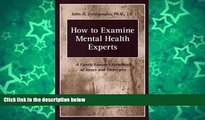 Online John A. Zervopoulos How to Examine Mental Health Experts: A Family Lawyer s Handbook of