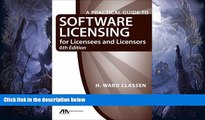 Buy  A Practical Guide to Software Licensing for Licensees and Licensors H.  Ward Classen  PDF
