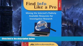 Read Online Carole Levitt Find Info Like a Pro, Vol. 1: Mining the Internet s Publicly Available