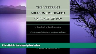 Buy La Trice M. Washington The Veteran s Millennium Health Care Act of 1999: A Case Study of Role