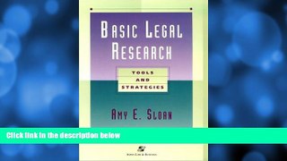 Read Online Amy E. Sloan Basic Legal Research: Tools and Strategies (Legal research   writing text
