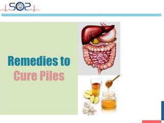 Remedies to Cure Piles - SOS Doctor House Call On Demand