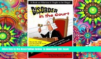 PDF [DOWNLOAD] Disorder in the Court (Disorder in the Court; 31 Funny, Frivolous   Outrageous