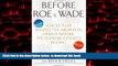 BEST PDF  Before Roe v. Wade: Voices that Shaped the Abortion Debate Before the Supreme Court s
