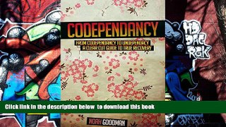 FREE [DOWNLOAD]  Codependancy - From Codependancy to Undependacy a Clear Cut Guide to True