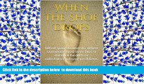 READ book  When the Shoe Drops: What you should do when someone you love has a mental health or