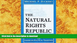 BEST PDF  The Natural Rights Republic: Studies in the Foundation of the American Political