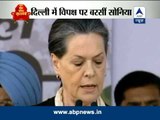 Delhi has become better under Congress rule: Sonia