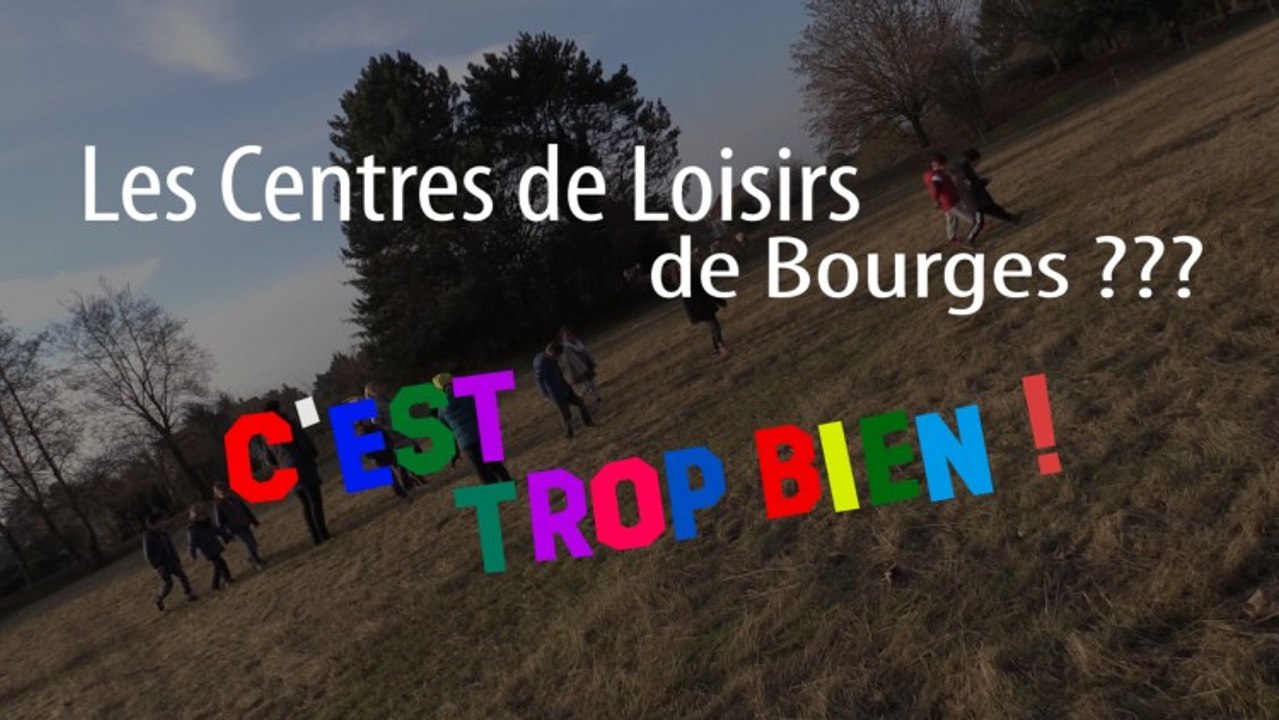 LES CENTRES DE LOISIRS ? C'EST TROP BIEN !