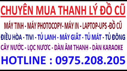 chuyen mua may in cu - chuyen mua may tinh cu - chuyen mua may photocopy cu , chuyen mua man hinh cu (2)