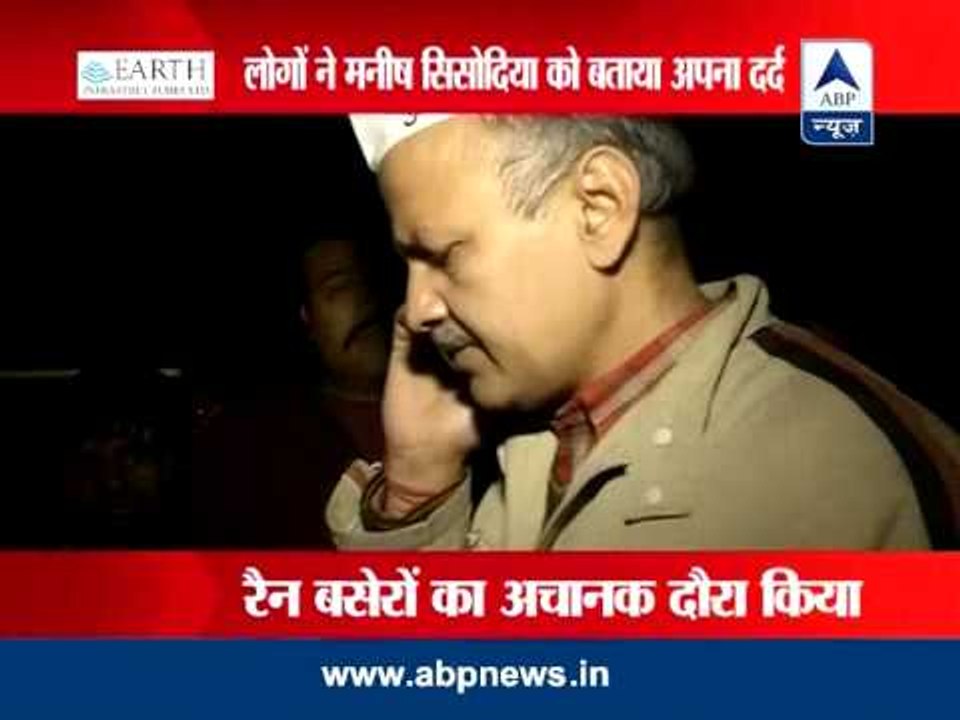 Manish Sisodia does surprise inspection of night shelters