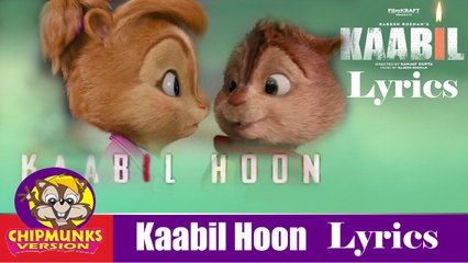 Kaabil Hoon Video Song | Kaabil | Full Video With Lyrics | Chipmunks Version