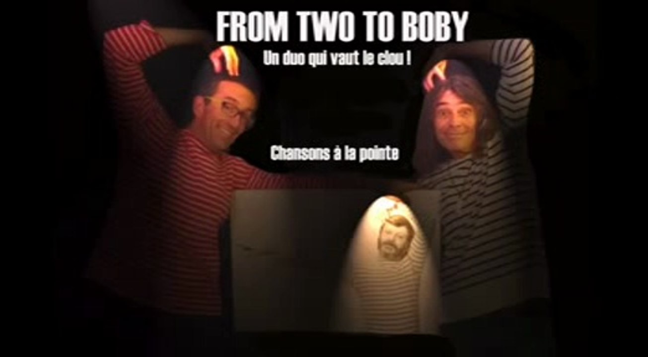 From two to BOBY Boby Lapointe jusqu'au clou