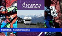 Pre Order Traveler s Guide to Alaskan Camping: Explore Alaska and the Yukon with Your RV or Tent