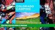 Hardcover Moon Colorado Camping: The Complete Guide to Tent and RV Camping (Moon Outdoors) Kindle