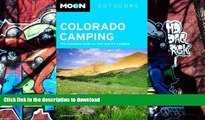 Hardcover Moon Colorado Camping: The Complete Guide to Tent and RV Camping (Moon Outdoors) Kindle