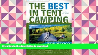 PDF The Best in Tent Camping: New Mexico: A Guide for Car Campers Who Hate RVs, Concrete Slabs,
