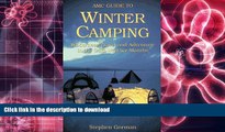 Read Book Amc Guide to Winter Camping: Wilderness Travel and Adventure in the Cold-Weather Months
