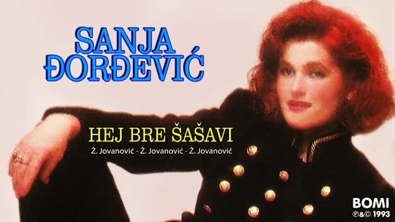 Sanja Đorđević - Hej Bre Šašavi - (Audio 1993)