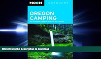 Hardcover Moon Oregon Camping: The Complete Guide to Tent and RV Camping (Moon Outdoors)
