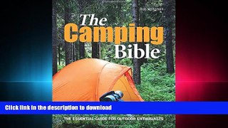 Pre Order The Camping Bible: From Tents to Troubleshooting: Everything You Need for Life in the