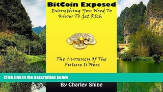 Audiobook  Bitcoin Exposed: Everything You Need To Know To Get Rich Charley Shine Trial Ebook