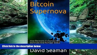 Audiobook  Bitcoin Supernova: How Electronic Currencies Will Dominate And Reshape Global Society