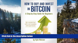 Download [PDF]  How to Buy and Invest in Bitcoin, A Step-by-Step Guide for Beginners: Get started