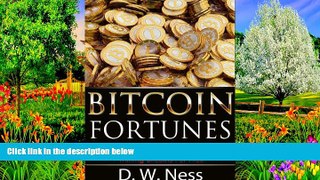 Audiobook  Bitcoin Fortunes: Learn The Secrets To Making Thousands Mining Bitcoins For Free D. W.