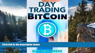 Read Online Day Trading Bitcoin Elliot Stephens Full Book