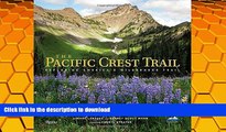 Hardcover The Pacific Crest Trail: Exploring America s Wilderness Trail