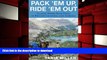 Read Book Pack em Up, Ride em Out: Classic Horse Pack Trips in British Columbia and Alberta Full