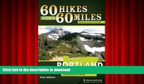 Hardcover 60 Hikes Within 60 Miles: Portland: Including the Coast, Mount Hood, St. Helens, and the