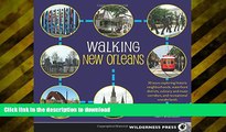 Hardcover Walking New Orleans: 30 Tours Exploring Historic Neighborhoods, Waterfront Districts,