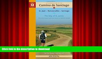 READ A Pilgrim s Guide to the Camino de Santiago: St. Jean - Roncesvalles - Santiago (Camino