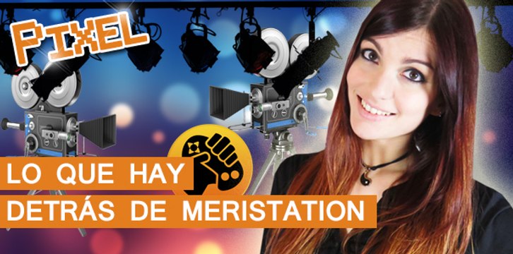 El Píxel: Lo que hay detrás de Meristation