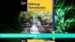 Read Book Hiking Tennessee: A Guide to the State s Greatest Hiking Adventures (State Hiking Guides