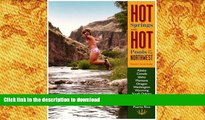 Read Book Hot Springs and Hot Pools of the Northwest: Jayson Loam s Original Guide (Hot Springs