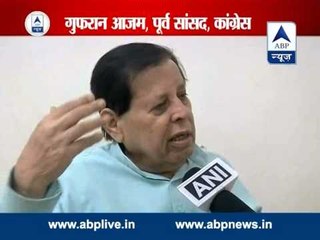 ABP News special:  Rahul can't become a leader, says former Cong MP Gufran Azam