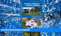 READ Alaska Trees   Wildflowers: A Folding Pocket Guide to Familiar Species (Pocket Naturalist