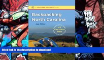 READ Backpacking North Carolina: The Definitive Guide to 43 Can t-Miss Trips from Mountains to Sea