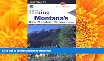 Pre Order Hiking Montana s Bob Marshall Wilderness (Regional Hiking Series) Full Book