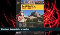 Read Book Best Hikes Near Salt Lake City (Best Hikes Near Series) On Book