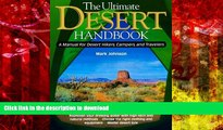 Read Book The Ultimate Desert Handbook : A Manual for Desert Hikers, Campers and Travelers Kindle