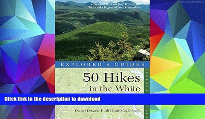 Pre Order Explorer s Guide 50 Hikes in the White Mountains: Hikes and Backpacking Trips in the