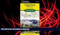 Read Book Cloud Peak Wilderness (National Geographic Trails Illustrated Map) On Book