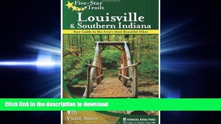 Hardcover Five-Star Trails: Louisville and Southern Indiana: Your Guide to the Area s Most