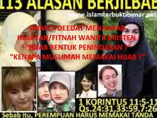 [1] AHMED DEEDAT MENJAWAB HUJATAN WANITA KRISTEN : "Apakah HIJAB BENTUK PENINDASAN WANITA MUSLIMAH ?"