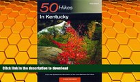 Epub 50 Hikes in Kentucky: From the Appalachian Mountains to the Land Between the Lakes (50 Hikes